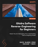 Ghidra Software Reverse-Engineering for Beginners -  David Alvarez Perez,  Ravikant Tiwari