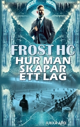 Frost HC Hur man skapar ett lag - Jukka Aro