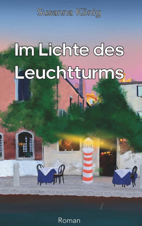 Im Lichte des Leuchtturms -  Susanna K&ouml;nig