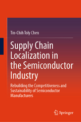 Supply Chain Localization in the Semiconductor Industry - Tin-Chih Toly Chen