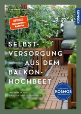 Selbstversorgung aus dem Balkon-Hochbeet - Lisa-Maria Trauer
