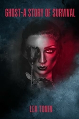 Ghost-A story of Survival - Lea Tonin