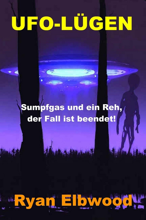 UFO-L&Uuml;GEN - Ryan Elbwood