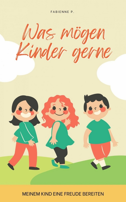 Was m&ouml;gen Kinder gerne - Fabienne P.