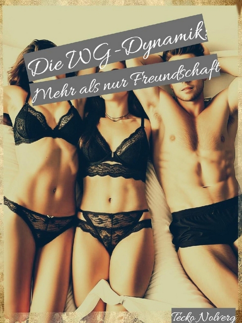 Die WG-Dynamik - Tecko Nolverg