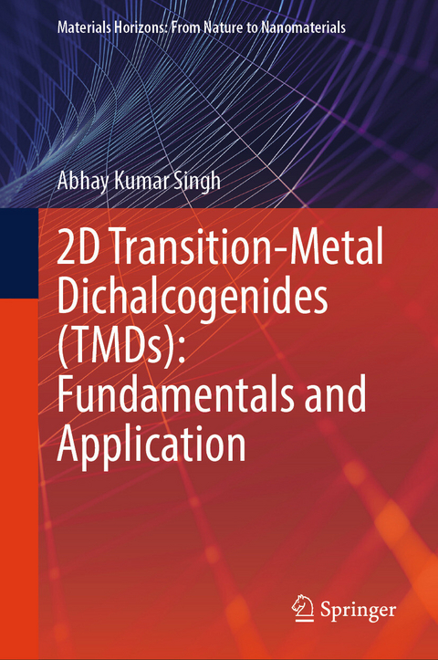 2D Transition-Metal Dichalcogenides (TMDs): Fundamentals and Application -  Abhay Kumar Singh