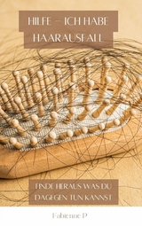 Hilfe - Ich habe Haarausfall - Fabienne P.