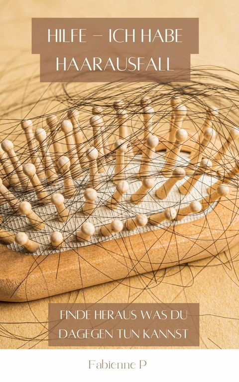 Hilfe - Ich habe Haarausfall - Fabienne P.