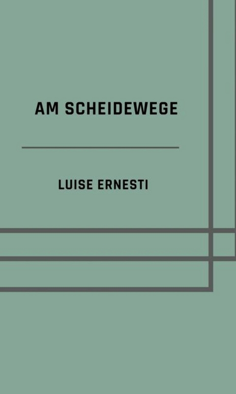 Am Scheidewege - Luise Ernesti
