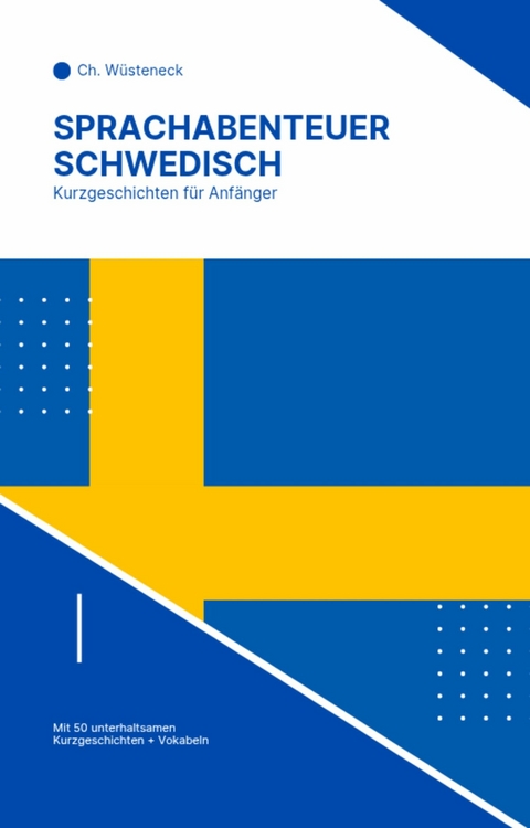Sprachabenteuer Schwedisch - Ch. W&uuml;steneck