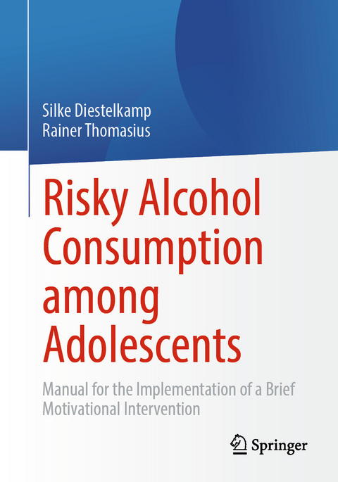 Risky Alcohol Consumption among Adolescents - Silke Diestelkamp, Rainer Thomasius