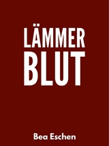 L&auml;mmerblut - Bea Eschen