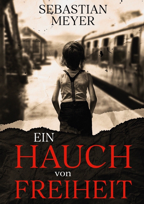 Ein Hauch von Freiheit - Sebastian Meyer