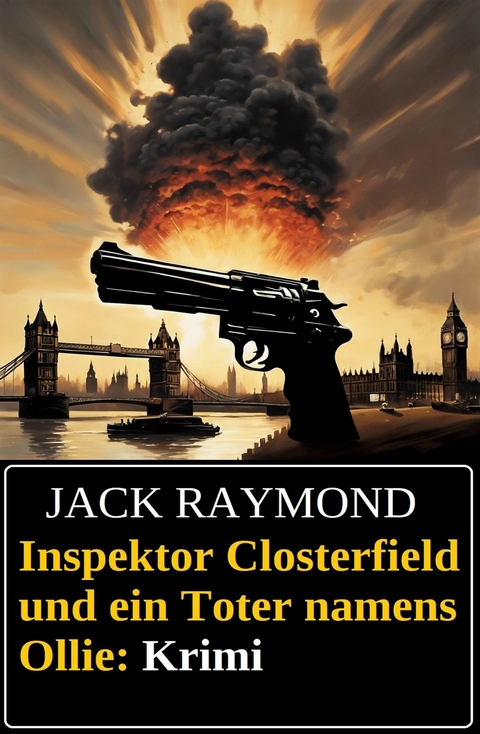 Inspektor Closterfield und ein Toter namens Ollie: Krimi -  Jack Raymond