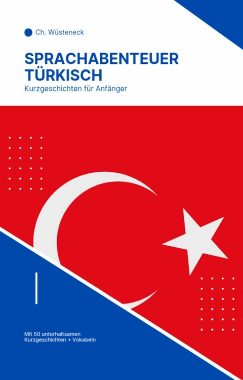 Sprachabenteuer T&uuml;rkisch - Ch. W&uuml;steneck