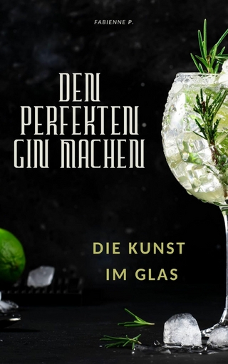 Den perfekten Gin machen