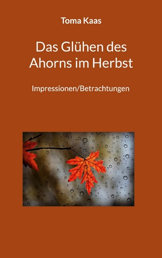 Das Glühen des Ahorns im Herbst