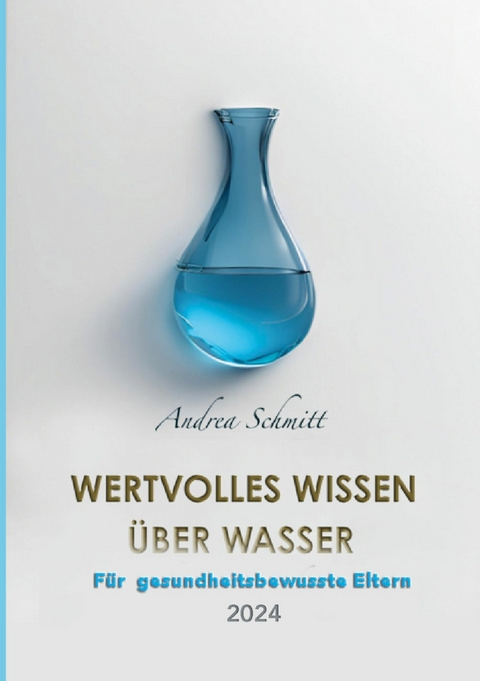 Wertvolles Wissen &uuml;ber Wasser - Andrea Schmitt