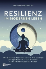 Resilienz im modernen Leben -  Tina Wagenknecht