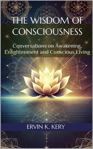 The Wisdom of Consciousness