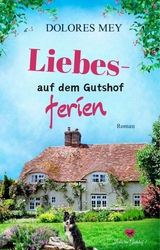 Liebesferien auf dem Gutshof -  Dolores Mey