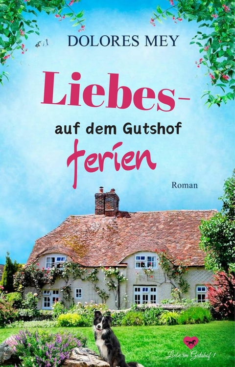 Liebesferien auf dem Gutshof -  Dolores Mey