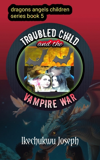Troubled Child and The Vampire War