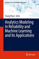 Analytics Modeling in Reliability and Machine Learning and Its Applications - 
