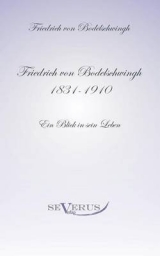 Friedrich Bodelschwingh (1831-1910): Ein Blick in sein Leben - Friedrich Bodelschwingh