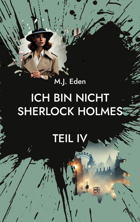 Ich bin nicht Sherlock Holmes - M.J. Eden
