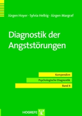 Diagnostik der Angstst&ouml;rungen - J&uuml;rgen Hoyer, Sylvia Helbig, J&uuml;rgen Margraf