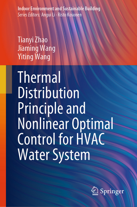 Thermal Distribution Principle and Nonlinear Optimal Control for HVAC Water System -  Tianyi Zhao,  Jiaming Wang,  Yiting Wang