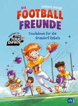 Die Football-Freunde &ndash; Touchdown f&uuml;r die Grasdorf Rebels - Andreas H&uuml;ging