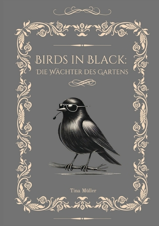 Birds in Black: Die Wächter des Gartens