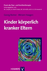 Kinder k&ouml;rperlich kranker Eltern - Georg Romer, Miriam Haagen