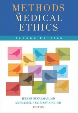Methods in Medical Ethics - Sugarman, Jeremy; Sulmasy, Daniel P.