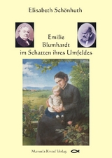 Emilie Blumhardt im Schatten ihres Umfeldes - Elisabeth Sch&ouml;nhuth