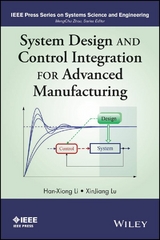 System Design and Control Integration for Advanced Manufacturing - Han-Xiong Li, Xinjiang Lu