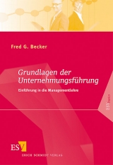 Grundlagen der Unternehmungsf&uuml;hrung - Fred G. Becker