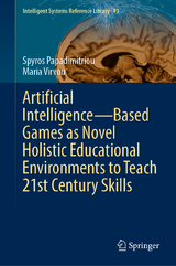 Artificial Intelligence—Based Games as Novel Holistic Educational Environments to Teach 21st Century Skills - Spyros Papadimitriou, Maria Virvou