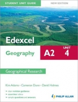 Edexcel A2 Geography Student Unit Guide New Edition: Unit 4 Contemporary Geographical Issues - Dunn, Cameron; Adams, Kim; Holmes, David