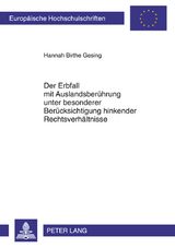 Der Erbfall mit Auslandsberuehrung unter besonderer Beruecksichtigung hinkender Rechtsverhaeltnisse - Hannah Birthe Gesing