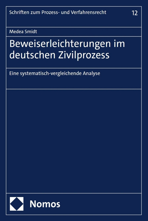 Beweiserleichterungen im deutschen Zivilprozess -  Medea Smidt