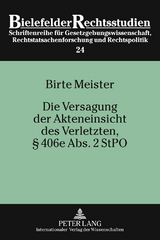 Die Versagung der Akteneinsicht des Verletzten, &sect; 406e Abs. 2 StPO - Birte Meister