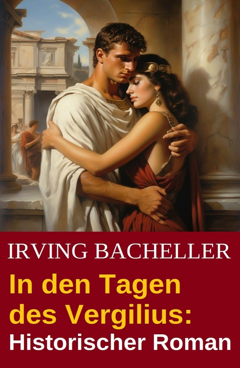 In den Tagen des Vergilius: Historischer Roman -  Irving Bacheller
