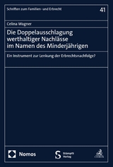 Die Doppelausschlagung werthaltiger Nachl&auml;sse im Namen des Minderj&auml;hrigen -  Celina Wagner
