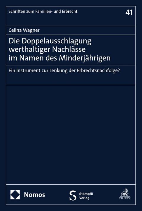 Die Doppelausschlagung werthaltiger Nachl&auml;sse im Namen des Minderj&auml;hrigen -  Celina Wagner