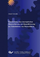 Entwicklung eines laseroptischen Messverfahrens zur Quantifizierung der Schichtdicke von Wasserfilmen - Daniel Greszik