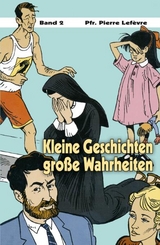 Kleine Geschichten &ndash; gro&szlig;e Wahrheiten - Pierre Lef&egrave;vre