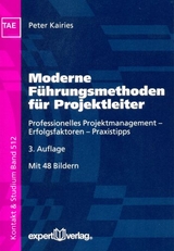 Moderne F&uuml;hrungsmethoden f&uuml;r Projektleiter - Peter Kairies
